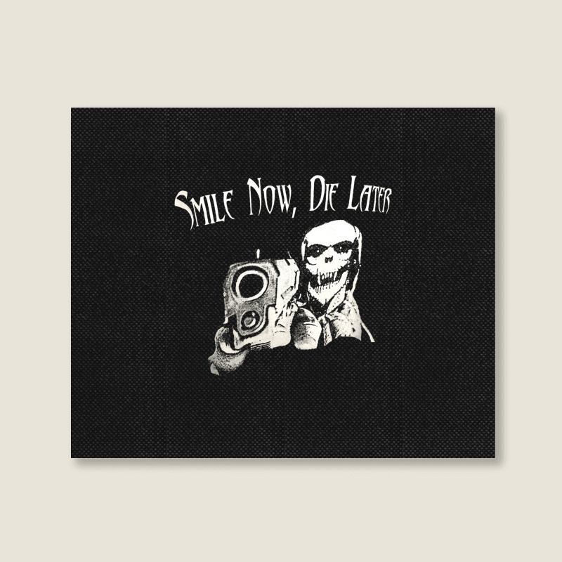 Smile Now Die Later, Smile Now Die Laters, The Smile Now Die Later, Sm Landscape Canvas Print | Artistshot