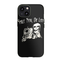 Smile Now Die Later, Smile Now Die Laters, The Smile Now Die Later, Sm Iphone 13 Case | Artistshot