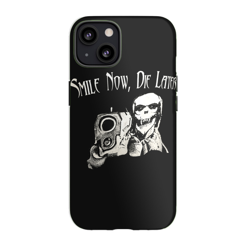 Smile Now Die Later, Smile Now Die Laters, The Smile Now Die Later, Sm Iphone 13 Case | Artistshot