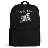 Smile Now Die Later, Smile Now Die Laters, The Smile Now Die Later, Sm Backpack | Artistshot