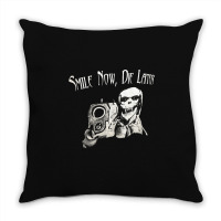 Smile Now Die Later, Smile Now Die Laters, The Smile Now Die Later, Sm Throw Pillow | Artistshot