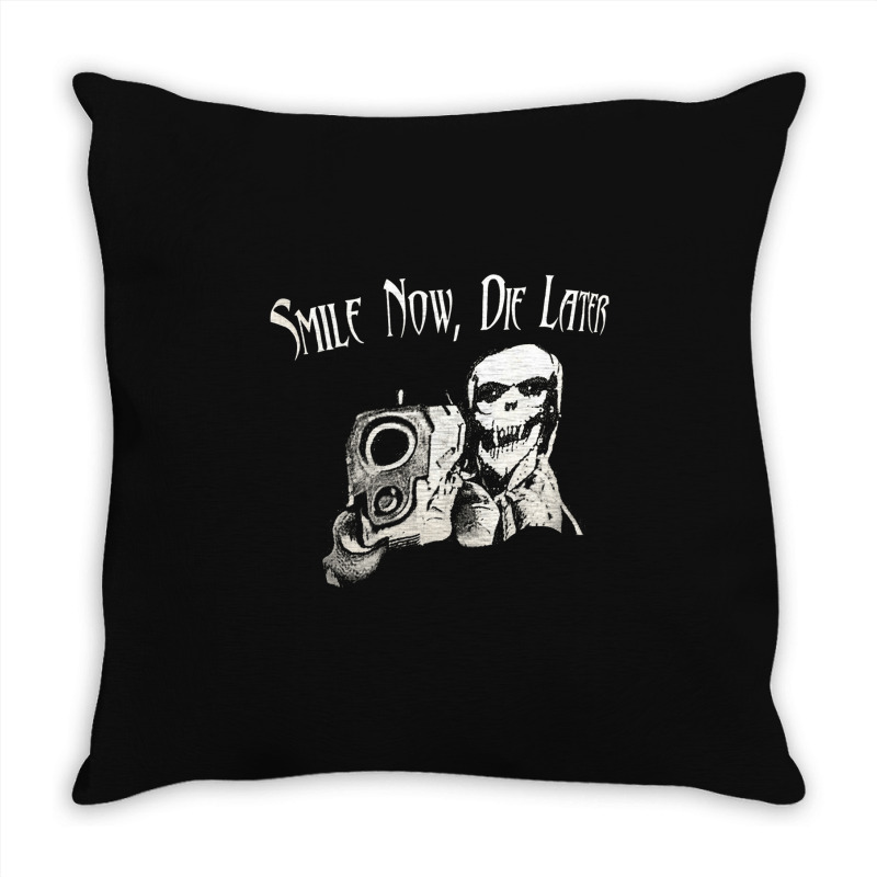 Smile Now Die Later, Smile Now Die Laters, The Smile Now Die Later, Sm Throw Pillow | Artistshot