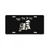 Smile Now Die Later, Smile Now Die Laters, The Smile Now Die Later, Sm License Plate | Artistshot