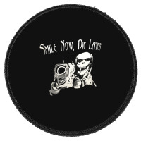 Smile Now Die Later, Smile Now Die Laters, The Smile Now Die Later, Sm Round Patch | Artistshot