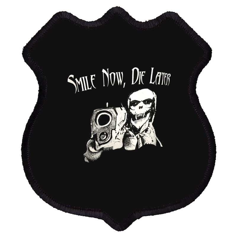 Smile Now Die Later, Smile Now Die Laters, The Smile Now Die Later, Sm Shield Patch | Artistshot