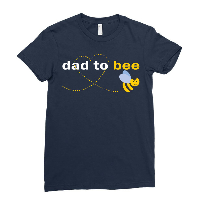 Dad To Bee Ladies Fitted T-Shirt by SabriAcar | Artistshot