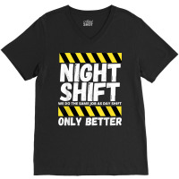 Night Shift Worker Overnight Shift Funny T Shirt V-neck Tee | Artistshot