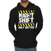 Night Shift Worker Overnight Shift Funny T Shirt Lightweight Hoodie | Artistshot