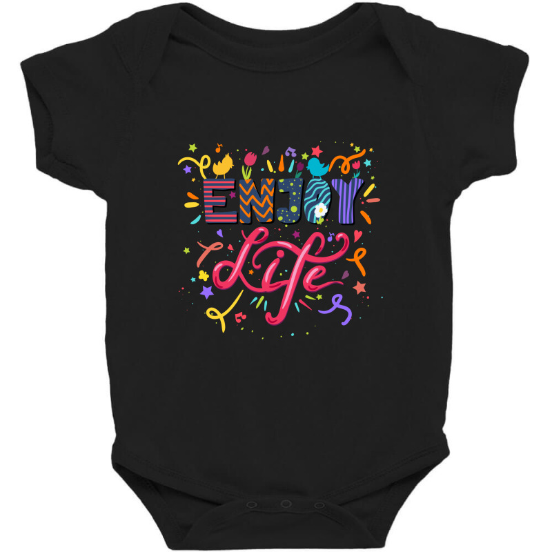 Enjoy Life Baby Bodysuit by Disgus_Thing | Artistshot