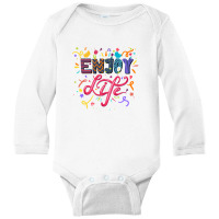 Enjoy Life Long Sleeve Baby Bodysuit | Artistshot