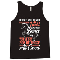 Horse Rider   Horses Will Never Break Your Heart   Horse T Shirt Tank Top | Artistshot