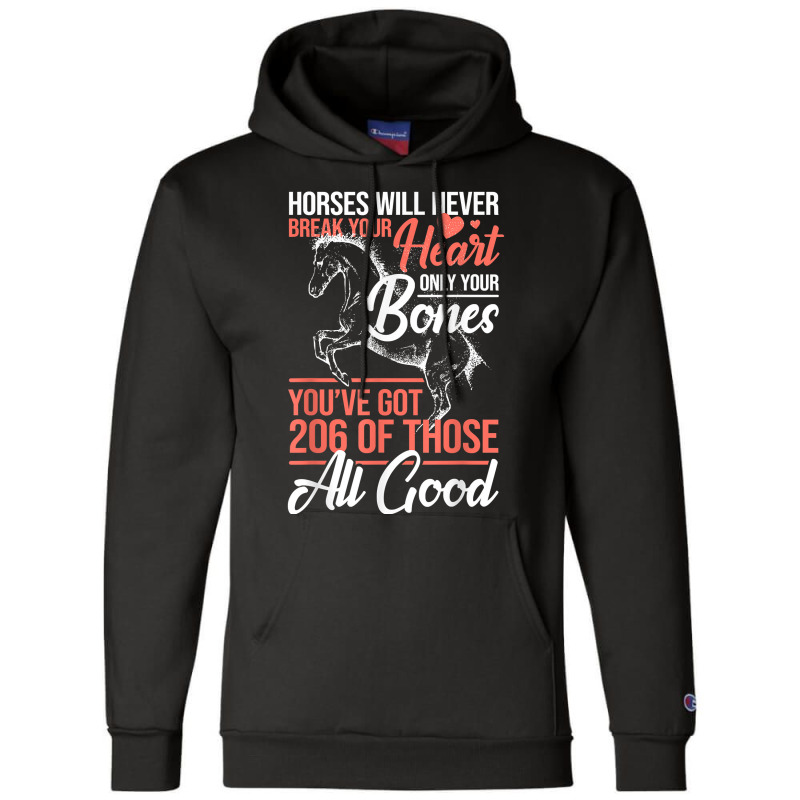 Horse Rider   Horses Will Never Break Your Heart   Horse T Shirt Champion Hoodie by klezgbnist | Artistshot