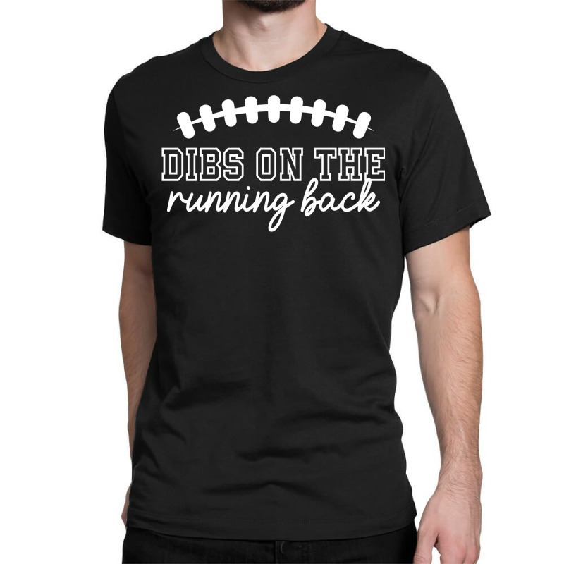 Football Girlfriend Dibs On The Running Back For Women Sweatshirt Classic T-shirt by lacourpnyaray3 | Artistshot