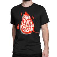 Donate Life Blood Nurse Medical Lab Cool Med Gifts T Shirt Classic T-shirt | Artistshot