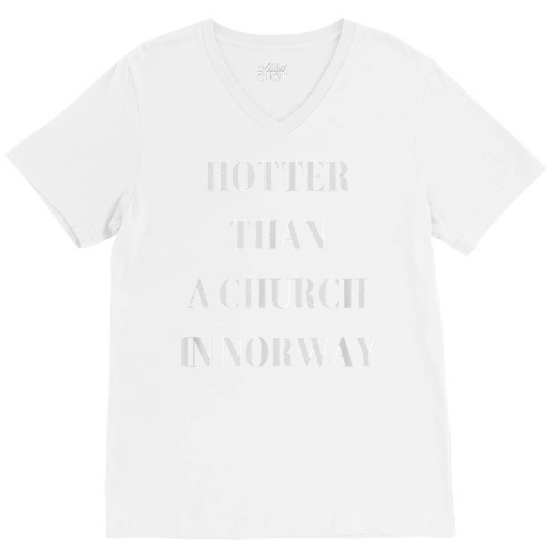 Hotter Than A Church In Norway Black Metal T  Shirt V-Neck Tee by klezgbnist | Artistshot