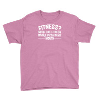 Fitness Whole Pizza In My Mouth Youth Tee | Artistshot