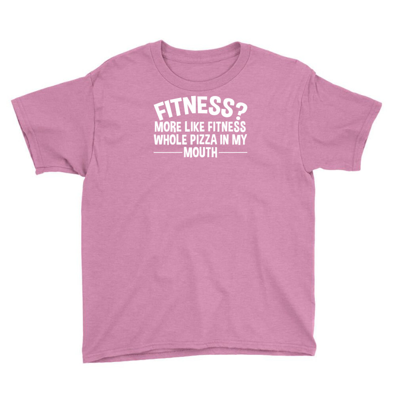 Fitness Whole Pizza In My Mouth Youth Tee | Artistshot