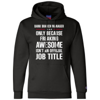 Gift For Freaking Awesome Bank Branch Manager Champion Hoodie | Artistshot