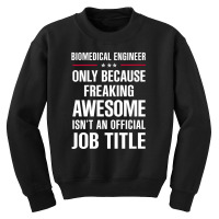 Gift For Freaking Awesome Biomedical Engineer Youth Sweatshirt | Artistshot