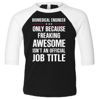 Gift For Freaking Awesome Biomedical Engineer Toddler 3/4 Sleeve Tee | Artistshot