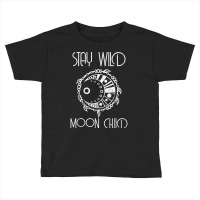 Bohemian Tshirt Stay Wild Moon Child Tshirt Toddler T-shirt | Artistshot