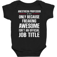 Gift For Freaking Awesome Anesthesia Professor Baby Bodysuit | Artistshot