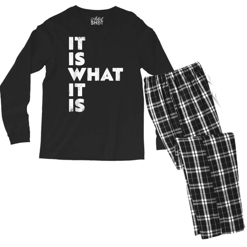 It Is What It Is Shirt T Shirt Men's Long Sleeve Pajama Set | Artistshot