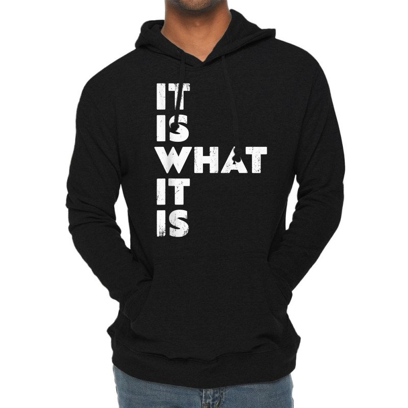 It Is What It Is Shirt T Shirt Lightweight Hoodie | Artistshot