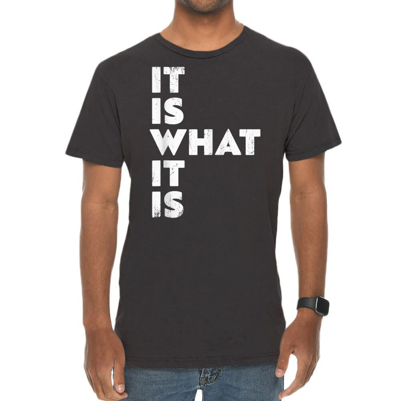 It Is What It Is Shirt T Shirt Vintage T-shirt | Artistshot