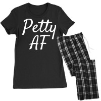 Petty Af Shirt Funny Sarcastic Novelty Gift Item Men Women Women's Pajamas Set | Artistshot