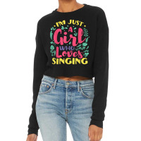 I'm Just A Girl Who Loves Singing - Karaoke Musician Singer Cropped Sweater | Artistshot