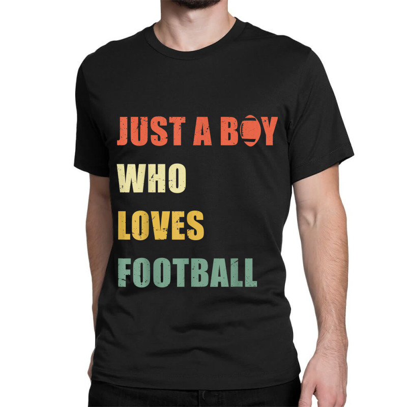 Just A Boy Who Loves American Football Funny Retro Football Classic T-shirt by Juan-Design | Artistshot