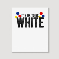 It's Ok To Be White Gift For Funny Political Conservative T Shirt Portrait Canvas Print | Artistshot