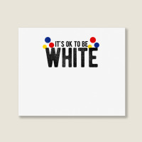 It's Ok To Be White Gift For Funny Political Conservative T Shirt Landscape Canvas Print | Artistshot