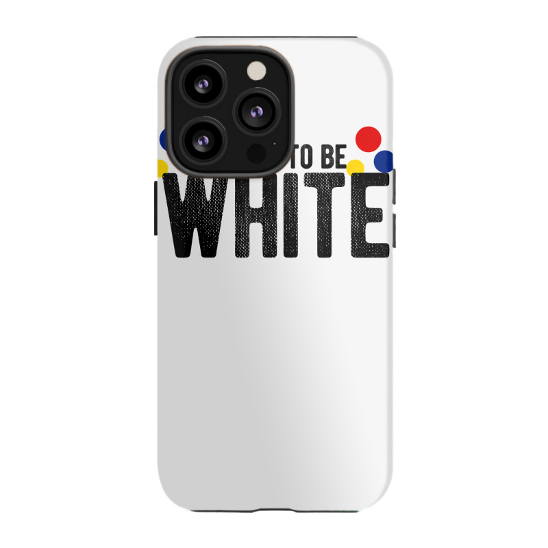 It's Ok To Be White Gift For Funny Political Conservative T Shirt Iphone 13 Pro Case | Artistshot