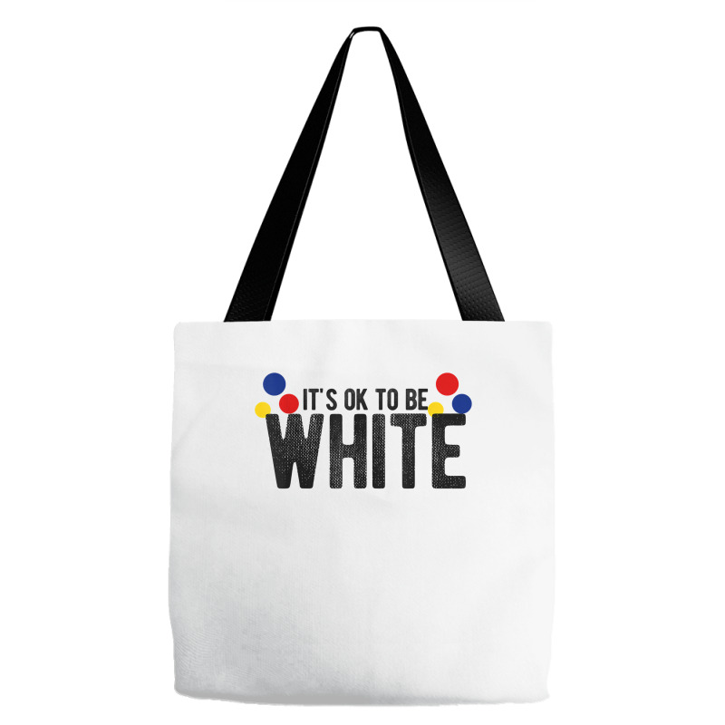 It's Ok To Be White Gift For Funny Political Conservative T Shirt Tote Bags | Artistshot