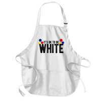 It's Ok To Be White Gift For Funny Political Conservative T Shirt Medium-length Apron | Artistshot