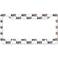 It's Ok To Be White Gift For Funny Political Conservative T Shirt License Plate Frame | Artistshot