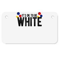 It's Ok To Be White Gift For Funny Political Conservative T Shirt Motorcycle License Plate | Artistshot