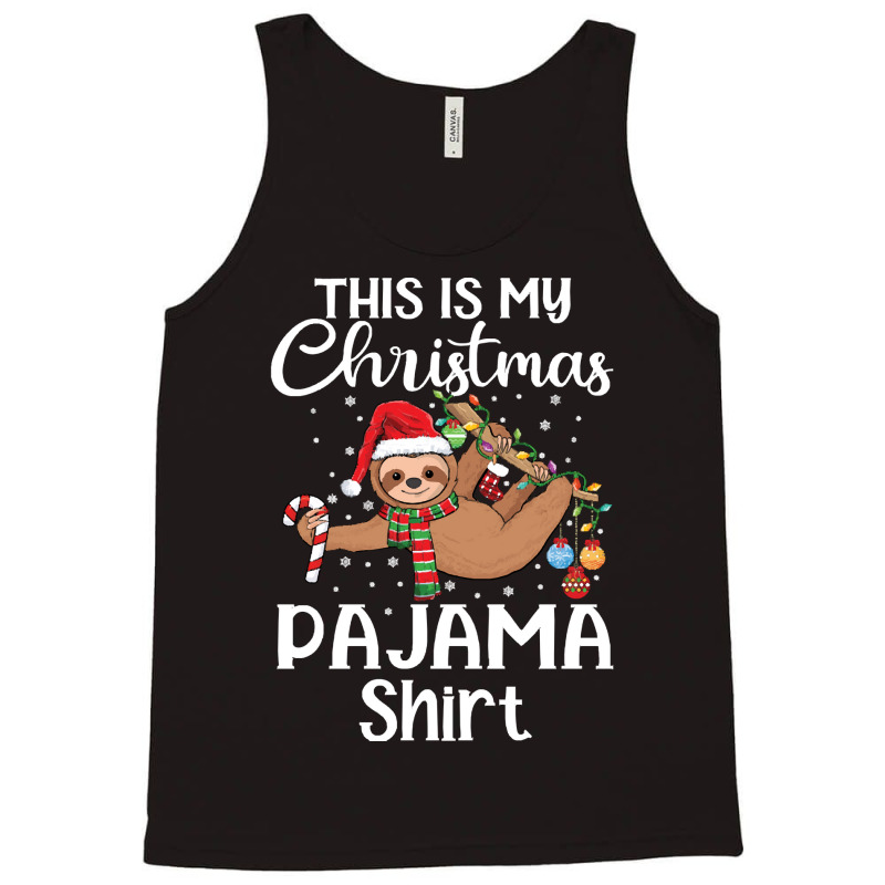 This Is My Christmas Pajama T  Shirt Merry Slothmas Sloth This Is My C Tank Top | Artistshot