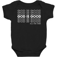 God Is Good All The Time Christian Faith T Shirt Baby Bodysuit | Artistshot