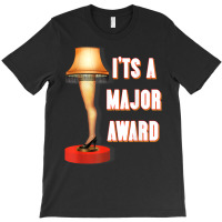 It's A Major Award T Shirt Xmas Tee Christmas Leg Lamp Shirt T Shirt T-shirt | Artistshot