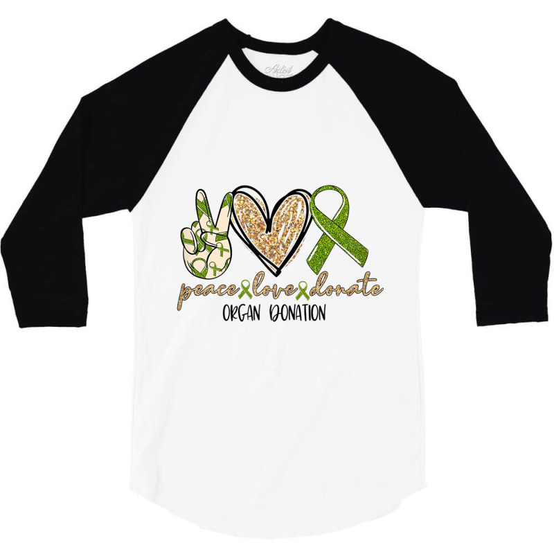 Womens Organ Donation Peace Love Donate Give Someone Life Donate Funny 3/4 Sleeve Shirt by CaleDesign | Artistshot