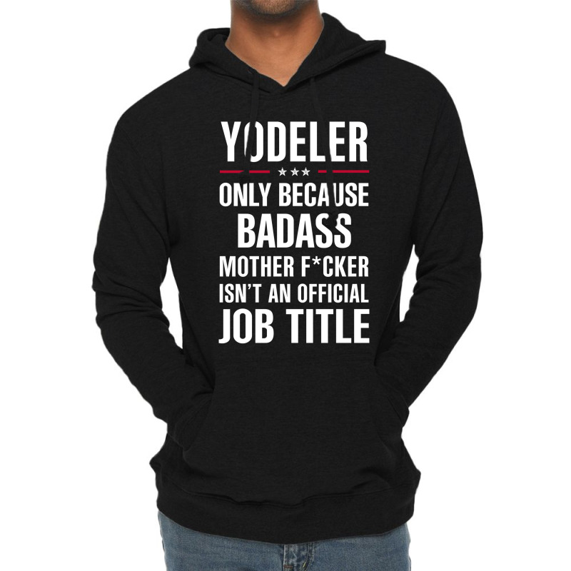 Gift For Badass Yodeler Lightweight Hoodie | Artistshot