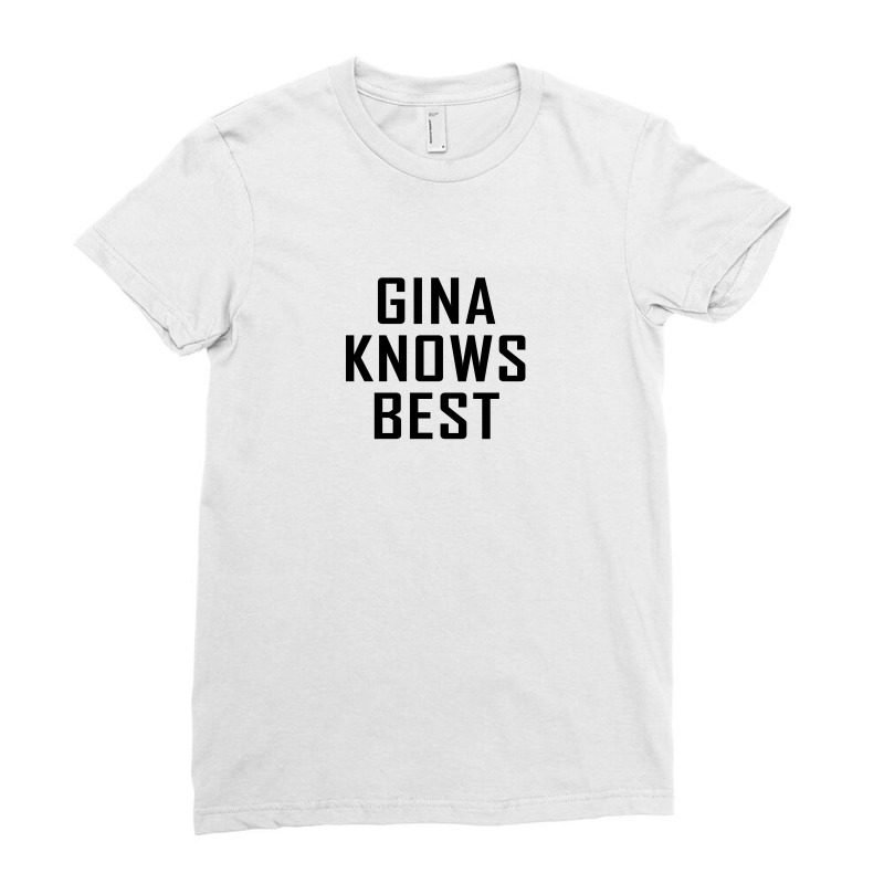 Gina Knows Best Ladies Fitted T-Shirt by honeysuckle | Artistshot