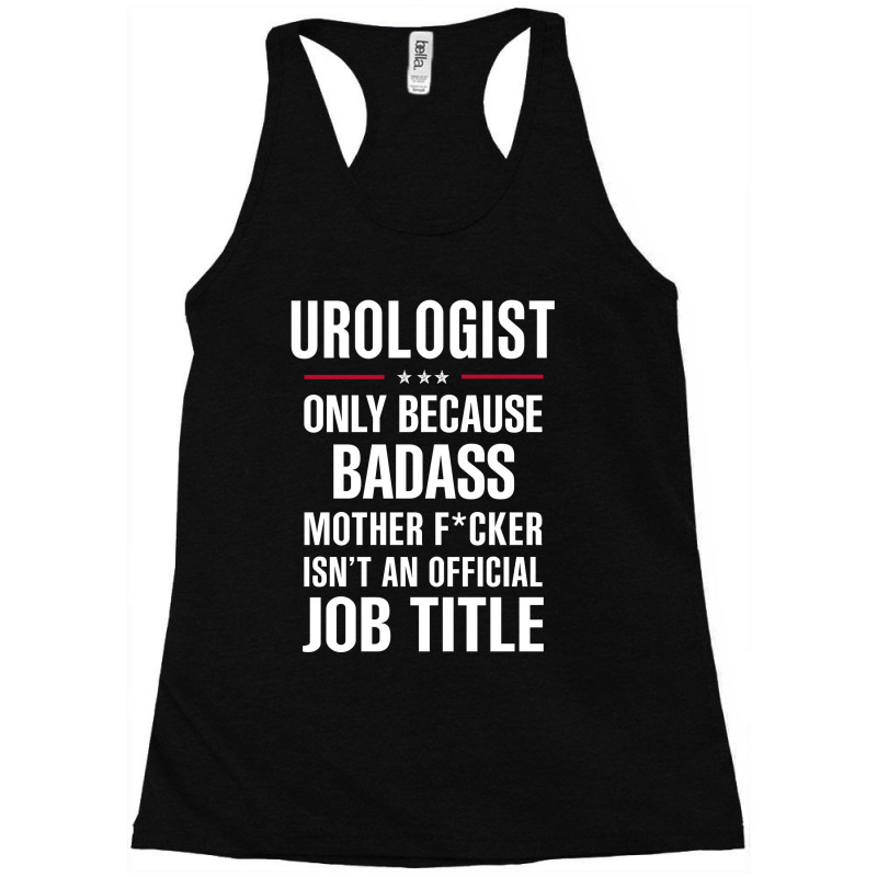 Gift For Badass Urologist Racerback Tank by thanchashop | Artistshot