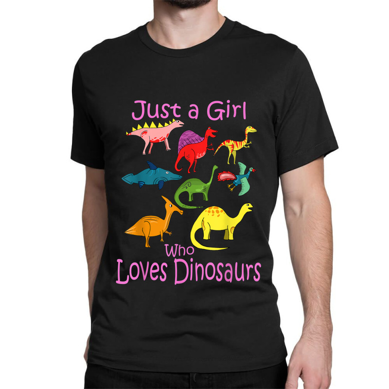 Just A Girl Who Loves Dinosaurs   Kids Dinosaur Classic T-shirt by Juan-Design | Artistshot