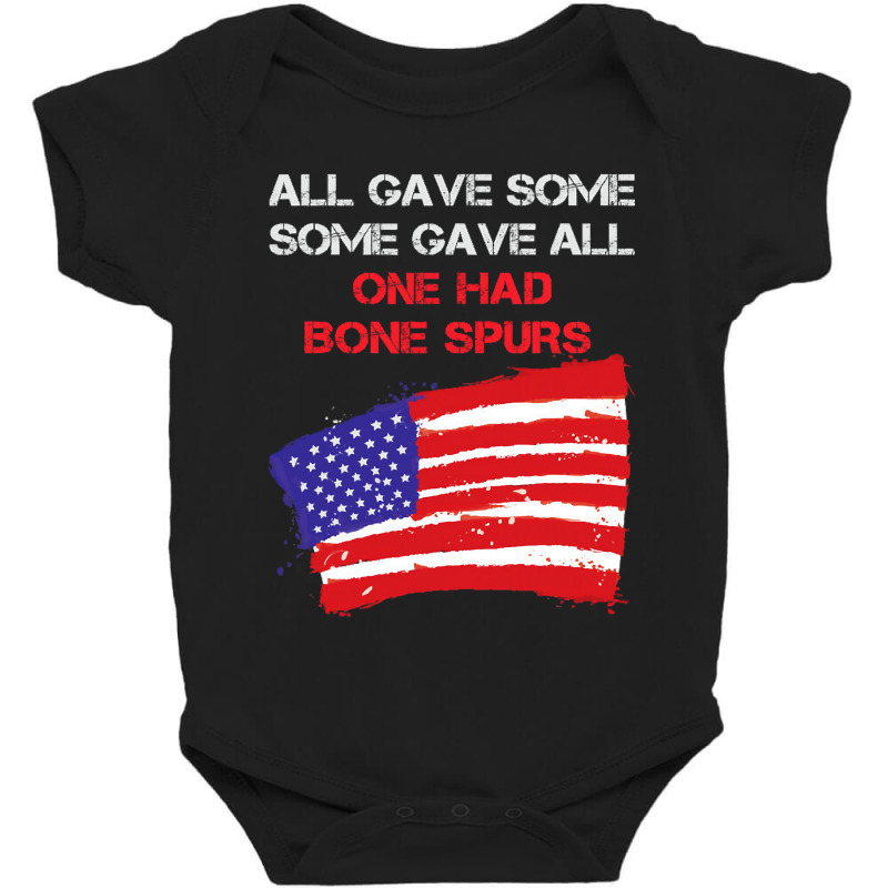 All Gave Some Some Gave All One Had Bone Spurs Baby Bodysuit | Artistshot