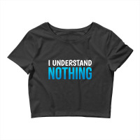 I Understand Nothing, The Office Quotes Crop Top | Artistshot