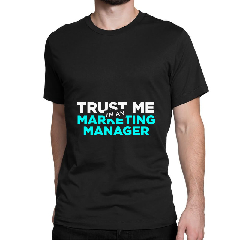 Marketing Manager, Marketing Manager Classic T-shirt by satanarts | Artistshot